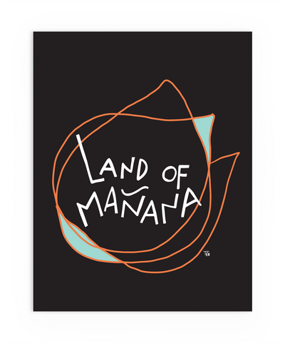 Black print with white writing and modern shape lines, print reads "land of Manana"