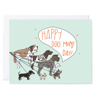 Illustrated greeting card of dogs German Shorthaired Pointer, Wirehaired Pointing Griffon, Yorkshire Terrier, St. Bernard, Chihuahua, Dachshund, Poodle, hand lettered words 'Happy Dog Mom's Day'.
