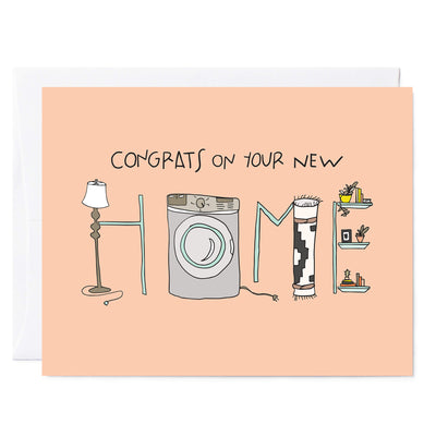 Illustrated house warming greeting card; home items such as floor lamp, washing machine, rolled up rug, and shelves spell out the word HOME. Hand lettered words read 'Congrats on your new HOME'