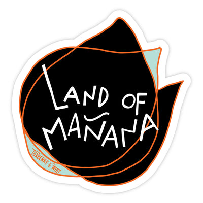 "Land of Mañana" sticker with playful hand lettering in shades of black, orange, and blue, featuring the words "Land of Mañana" in a fun southwest/New Mexico style.